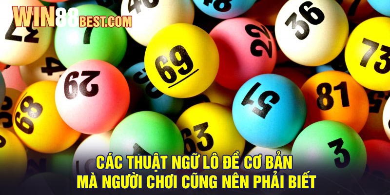 Các thuật ngữ lô đề cơ bản mà người chơi cũng nên phải biết