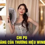 Chi Pu - Ceo Tài Năng Của Thương Hiệu Win88 Casino