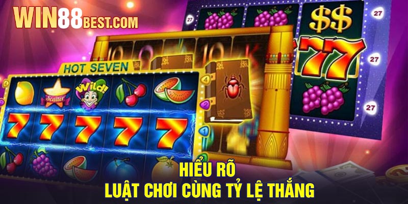 Hiểu Rõ Luật Chơi Cùng Tỷ Lệ Thắng