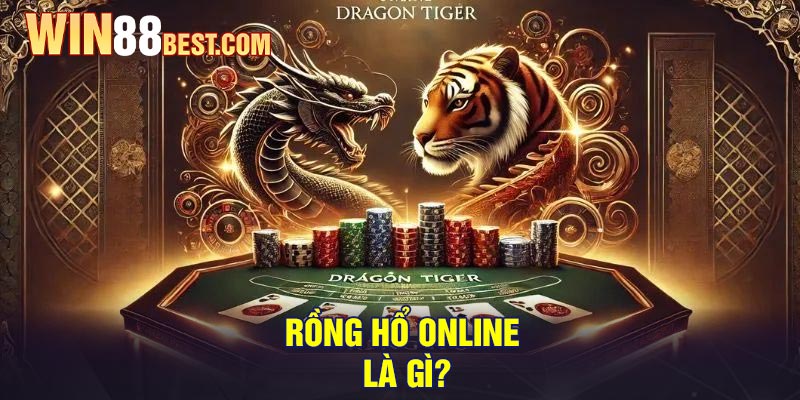 Rồng Hổ Online là gì?