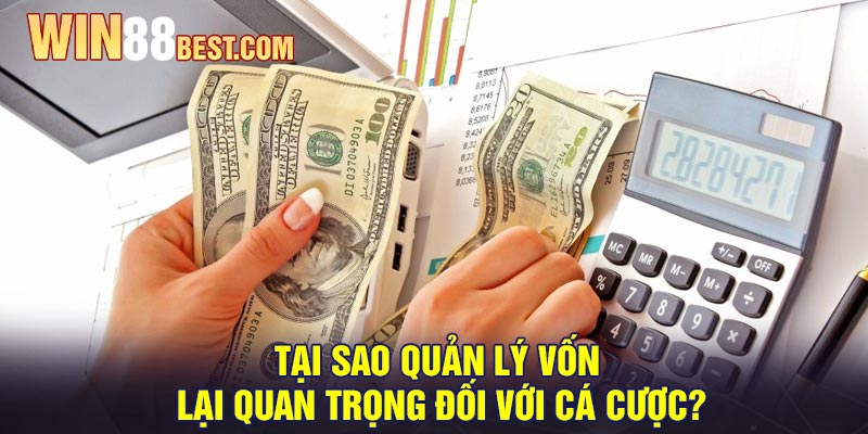 Tại sao Quản Lý Vốn lại quan trọng đối với cá cược?