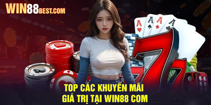 Top các khuyến mãi giá trị tại Win88 com