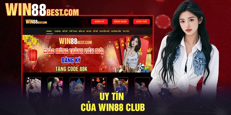 Uy tín của Win88 Club