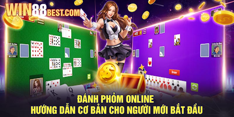 Đánh phỏm online - Hướng dẫn cơ bản cho người mới bắt đầu