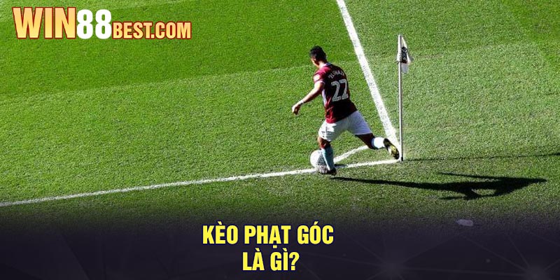 Kèo phạt góc là gì?