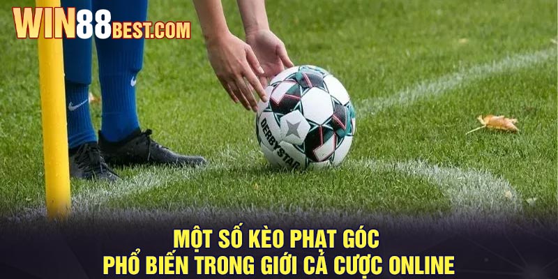 Một số kèo phạt góc phổ biến trong giới cá cược online